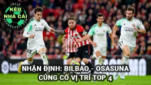 Nhận định bóng đá Athletic Bilbao vs Osasuna 23h30 30/3/2025