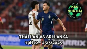 Nhận định bóng đá Thái Lan vs Sri Lanka 25/3/2025 vòng loại Asian Cup 2027