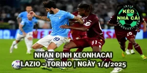 Nhận định KeoNhaCai Lazio vs Torino 01h45 ngày 01/4/2025 Serie A