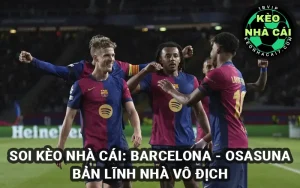 Soi kèo nhà cái Barcelona vs Osasuna 28/3/2025