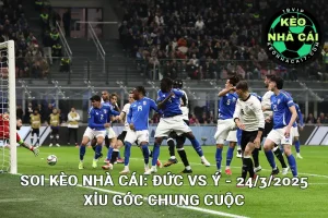 Soi kèo nhà cái Đức vs Ý 24/3/2025, xỉu phạt góc cả trận