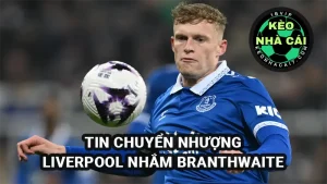 Tin chuyển nhượng Liverpool nhắm đến Jarrad Branthwaite để thay thế Virgil van Dijk