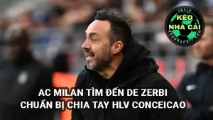 AC Milan chuẩn bị chia tay HLV Conceicao, tìm hến HLV Roberto De Zerbi
