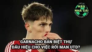 Alejandro Garnacho rao bán biệt thự - Dấu hiệu chuẩn bị rời khỏi Manchester United