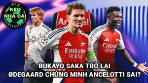 Bukayo Sako trở lại, Ødegaard có trách nhiệm dẫn dắt đồng đội đánh bại Real Madrid