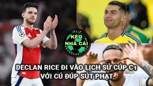 Declan Rice ghi dấu ấn lịch sử tại Champions League với cú đú đá phạt đánh bại Real Madrid