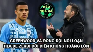 Greenwood và đồng đội nổi loạn ở Marseille khiến HLV De Zerbi gặp khủng hoảng lớn