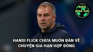 Hansi Flick không vội gia hạn hợp đồng - Tập trung đưa Barca chinh phục cú ăn ba mùa này