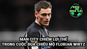 Man City chiếm lợi thế lớn trong cuộc đua chiêu mộ Florian Wirtz để thay thế Kevin De Bruyne