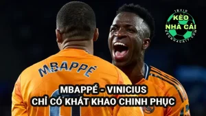 Mbappé và Vinicius Jr: Không có căng thẳng, chỉ có khát khao chinh phục đỉnh cao cùng Real Madrid