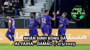Nhận định Keonhacai Al Faiha vs Damac 2/5/2025 - Saudi Pro League