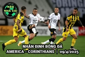 Nhận định bóng đá America vs Corinthians ngày 09/4/2025