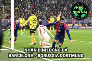 Nhận định bóng đá Barcelona vs Borussia Dortmund lúc 02h00 ngày 09/4/2025 Champions League