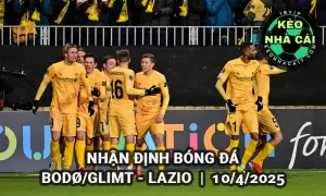 Nhận định bóng đá Bodø/Glimt vs Lazio lúc 23h45 ngày 10/4/2025 - Tứ kết Europa League