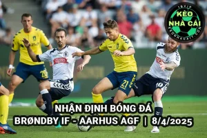 Nhận định bóng đá Brøndby IF vs Aarhus AGF ngày 08/4/2025