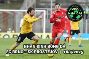 Nhận định keonhacai FC Brno vs SK Prostejov 16/4/2025 - Czech Liga