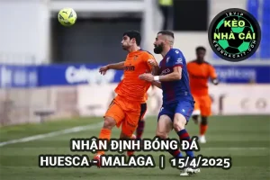 Nhận định bóng đá Huesca vs Malaga lúc 1h30 ngày 15/4/2025 La Liga