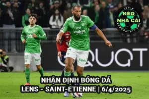 Nhận định Keonhacai Lens vs Saint-Etienne 06/4/2025
