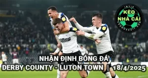 Nhận định kèo nhà cái Derby County vs Luton Town ngày 18/4/2025 - Hạng nhất Anh