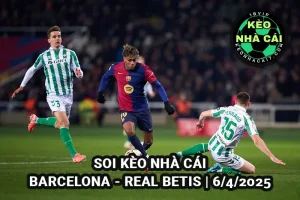 Soi kèo nhà cái Barcelona vs Real Betis 02h00 ngày 6/4/2025 La Liga