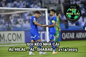 Soi kèo Keonhacai Al Hilal vs Al-Shabab lúc 22h55 21/4/2025 - Saudi Pro League