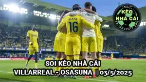 Soi kèo La Liga Villarreal vs Osasuna 03/5/2025