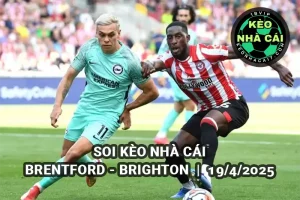 Soi kèo nhà cái Brentford vs Brighton lúc 21h00 ngày 19/4/2025
