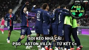 Soi kèo nhà cái PSG vs Aston Villa lúc 02h00 ngày 10/4/2025 - Tứ kết Champions League