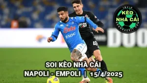 Soi kèo nhà cái Napoli vs Empoli 15/4/2025 lúc 01h45 - Serie A