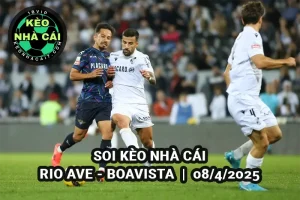 Soi kèo nhà cái Rio Ave vs Boavista lúc 0h45 ngày 8/4/2025 Primeira Liga