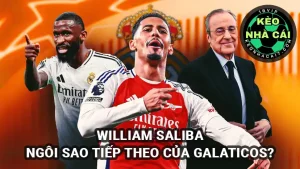 Trung vệ William Saliba sẽ là Galatico tiếp theo trong tầm ngắm của Real Madrid?