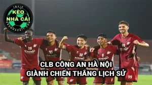 CLB Công An Hà Nội giành chiến thằng lịch sử trước PSM Makassar
