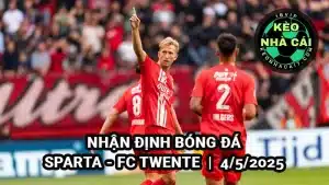 Nhận định Sparta vs FC Twente 19h30 4/5/2025 - VĐQG Hà Lan